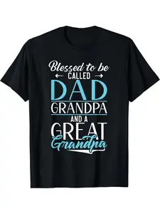 Blessed to Be Called Dad Grandpa and a Great Grandpa TShirtSame Style for Men and Women 2025 Summer Short-sleeved Printed T-shirt Pure 220G