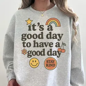 Gildan It's A Good Day to Have A Good Day Sweatshirt, Women’s Aesthetic Sweatshirt, Trendy Positive Quotes Sweater, Gift for Family Members