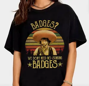 Gold Hat Badges We Don’t Need No Stinking Badges Vintage T-Shirt, 1980s Movies TV Show Quote Unisex TShirt