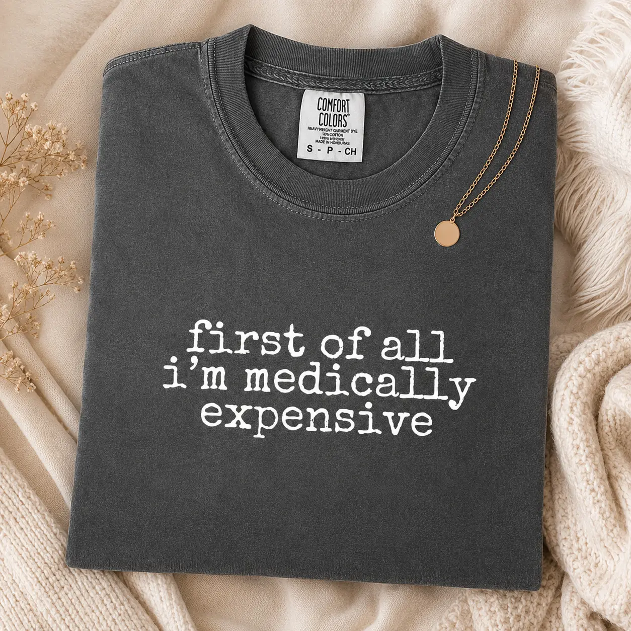 Comfort Colors First Of All, I'm Medically Expensive Shirt, Funny Cancer Shirt, Chemo Support Gift, Cancer Survivor Shirt, Sarcastic Cancer