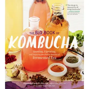 The Big Book of Kombucha by Hannah Crum, Alex LaGory, Sandor Ellix Katz [Paperback Book]