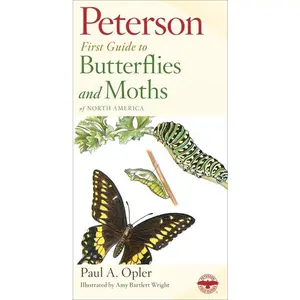 Peterson First Guide To Butterflies And Moths (Peterson First Guide) by Paul A. Opler||Amy Bartlett Wright [Paperback Book]