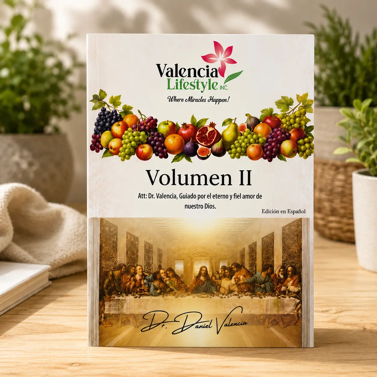 Valencia Lifestyle Volumen II - Comprehensive Lifestyle Book for Faith, Health, and Nutrition Guidance
