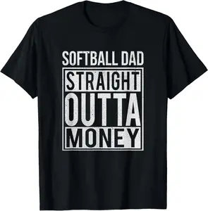 100%cotton Softball Dad Straight Outta Money T-Shirt I Funny Pitch Gift T-Shirt Top Casual