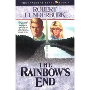 USED-The Rainbow's End (INNOCENT YEARS) by Robert Funderburk (Paperback)