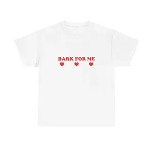 Bark For Me Unisex Tee Y2K Iconic Funny It Girl Meme Shirt Sassy Edgy Chaotic Sarcastic Party Bar Frat Club Cute Top Gift