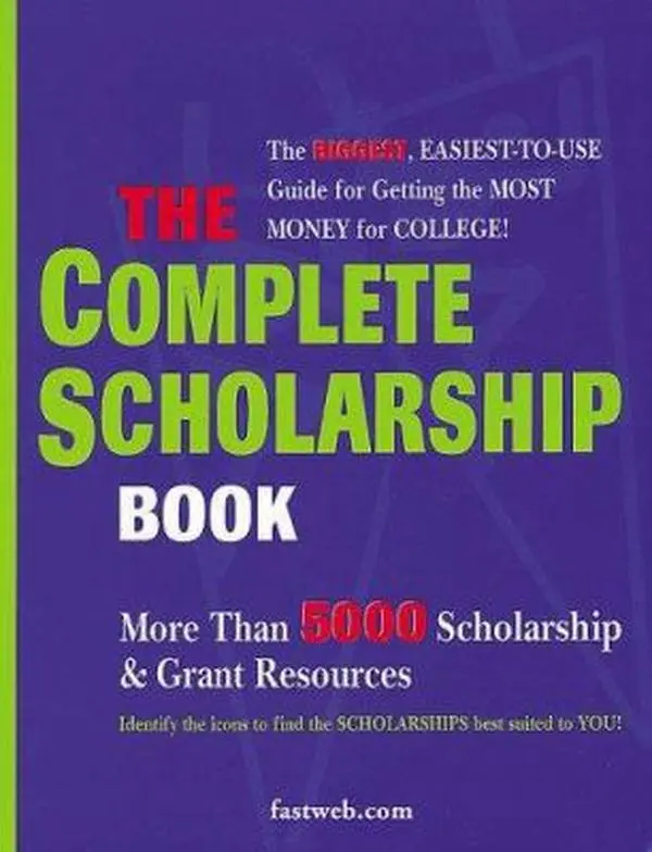 USED-The Complete Scholarship Book: The Biggest, Easiest Guide for Getting the Most Money for College by Fastweb.Com (Paperback)