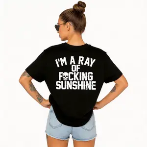I'm A Ray Of Fucking Sunshine Shirt Womenswear Style T-Shirt