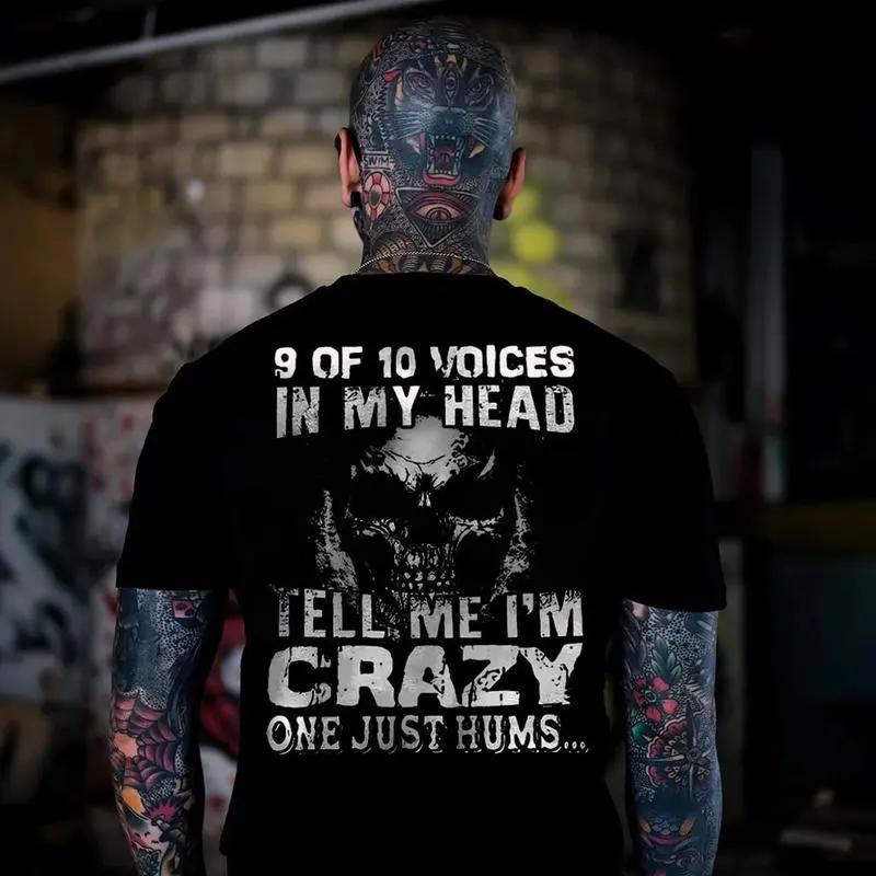 9 OF 10 VOICES IN MY HEAD TELL ME I'M CRAZY ONE Skull Print Tshirt, Street Style Full Color, Classic Design Featuring, 100% Heavy Cotton T Shirt