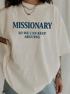 Missionary So We Can Keep Arguing Womens Text Gift, e Summer Tshirt.