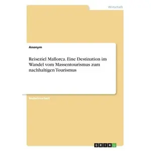 USED-Reiseziel Mallorca. Eine Destination im Wandel vom Massentourismus zum nachhaltigen Tourismus by Anonym (Paperback)