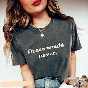 Dramione Draco would never Manacled merch Fanfiction Shirt Dracotok Bookish fanfic merch gift Wizard world tee Dark Academia
