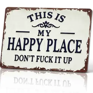 This Is My Happy Place Don't Fuck It Up Metal Sign, 8x12 Inch Aluminum Wall Art, Funny Rustic Style for Man Cave, Garage, Bedroom