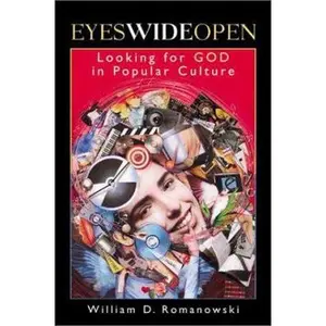 USED-Eyes Wide Open: Looking for God in Popular Culture by William D. Romanowski (Paperback)