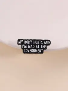 My Body Hurts and I'm Mad at the Government Pin, Social Commentary Brooch, Unique Statement Accessory, Perfect for Protesters