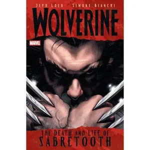 Wolverine: The Death and Life of Sabretooth -- Jeph Loeb - Paperback