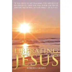 USED Book - Liberating Jesus by Grimes, Roberta (Paperback) - english