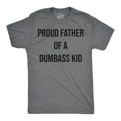 Mens Funny T Shirts Proud Father Of A Dumbass Kid Sarcastic Dad Tee for Men Mens Funny T Shirts Cool Vintage Fashion T-Shirt Gift Classic Menswear Dad Joke Shirts for Men Funny Sarcastic Short Sleeve Novelty Dark Grey