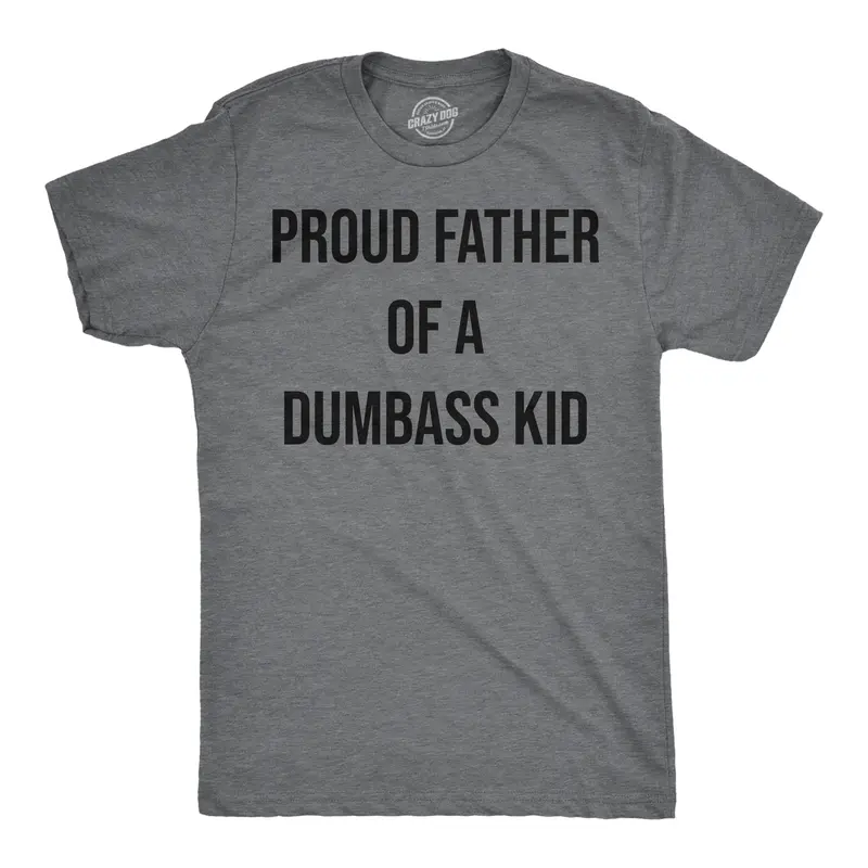 Mens Funny T Shirts Proud Father Of A Dumbass Kid Sarcastic Dad Tee for Men Mens Funny T Shirts Cool Vintage Graphic Tees Dad Joke Shirts for Men Funny Sarcastic Short Sleeve Novelty Tees for Guys Dark Grey