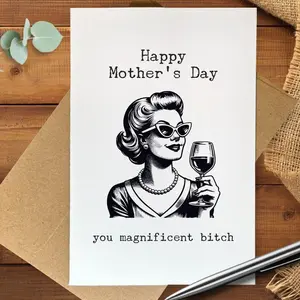 Funny Mother’s Day Card, You Magnificent Bitch, Bold Mom Card, Sarcastic Mother’s Day Gift, Humorous Card for Mom, Snarky Mother's Day Card, Greeting Card with Envelope
