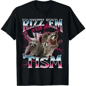 Rizz Em With The Tism Meme Autistic Racoon Unisex T-shirt Graphic Tee Trendy Shirt  Inspired Shirt Y2k Trendy Shirt