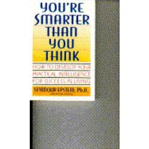 USED-You're Smarter Than You Think: How to Develop Your Practical Intelligence for Success in Living by Seymour Epstein (Hardcover)