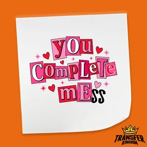 You Complete MeSS - Valentine's Day DTF Heat Transfer Sheet