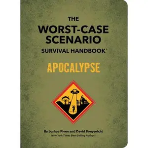 The Worst-Case Scenario Survival Handbook: Apocalypse -- Joshua Piven - Hardcover