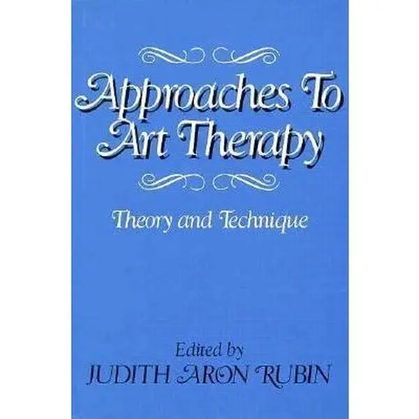 USED-Approaches to Art Therapy: Theory And Technique by Judith A. (editor) Rubin (Hardcover)