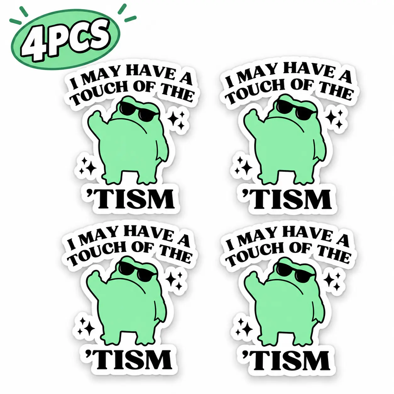 4Pcs Funny Frog Vinyl Stickers, I May Have A Touch Of The Tism Decals for Laptop, Water Bottle & Luggage