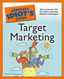 USED-The Complete Idiot's Guide to Target Marketing by Susan Friedmann (Paperback)