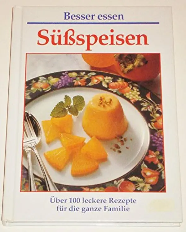 USED-Süßspeisen - Besser essen - Über 100 leckere Rezepte für die ganze Familie by unknown author (Hardcover)