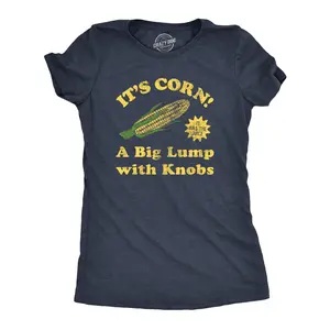 Womens Its Corn A Big Lumps With Knobs T Shirt Funny Corn On The Cob Meme Tee for Ladies Funny Womens T Shirts Cute Vintage Fashion Casual Ladies T-Shirt Gift Meme Tops for Women Funny Food Top Women's Novelty Navy -