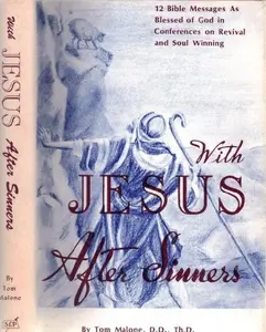 USED-With Jesus After Sinners: 12 Bible Messages as Blessed of God in Conferences on Revival and Soul Winning by Tom Malone (Paperback)