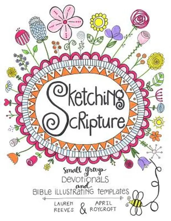 Sketching Scripture: Small Group Devotionals, Bible Illustrating Templates, Guides - Lauren Webb Reeves, Paperback