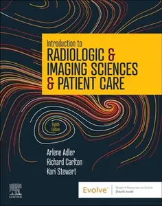 Introduction to Radiologic & Imaging Sciences & Patient Care -- Arlene M. Adler, Paperback