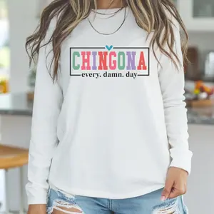 Chingona Every Damn Day DTF Transfer | Custom Graphic Tee or Hoodie
