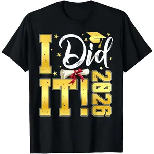 100% Premium Cotton T-shirt I Did It Graduation 2026 Graduate Class of 2026 Senior 26 T-Shirt
