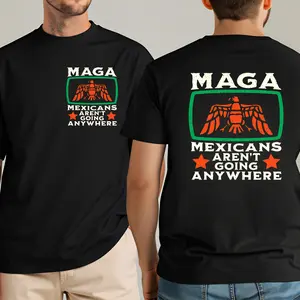 Mexicans Ain't Going Anywhere Shirt - Latina Power T-Shirt - MAGA Shirts - MAGA Immigration Shirt - Protest Shirt - Equality Tee # MAGA