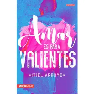 USED-Amar Es Para Valientes by Arroyo, Itiel (Paperback)