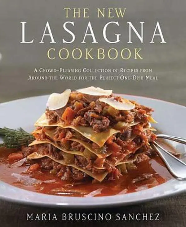USED Book - The New Lasagna Cookbook: A Crowd-Pleasing Collection of Recipes from Around the World for the Perfect One-Dish Meal by Maria Bruscino Sanchez (Hardcover) - english