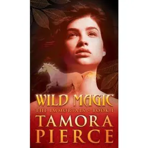 USED-Wild Magic (The Immortals, Book 1) by Tamora Pierce (Unknown)