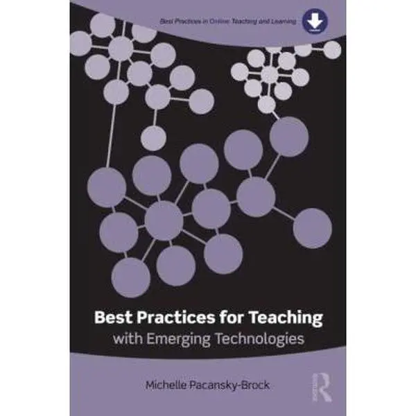 USED-Best Practices for Teaching with Emerging Technologies (Best Practices in Online Teaching and Learning) by Michelle Pacansky-Brock (Paperback)