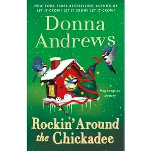 Rockin' Around the Chickadee: A Meg Langslow Mystery -- Donna Andrews, Hardcover