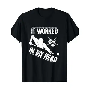 Pool Player - Billiard 8-Ball It Worked In My Head T-Shirt Made in USA