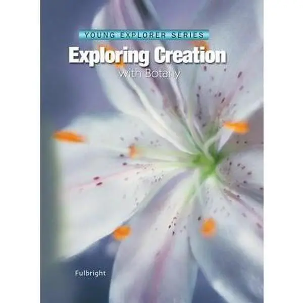 USED Book - Exploring Creation with Botany, Textbook by Jeannie Fulbright (Hardcover) - english