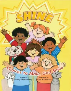 USED-Shine: Choices That Make God Smile by Monchamp, Genny (Paperback)