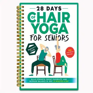 28 Days the Elderly Chair Yoga Beginner's Guide - 180 page action plan containing 5 5x8, 3 inch spiral notebooks, 10 minute daily workouts to build strength, flexibility and balance