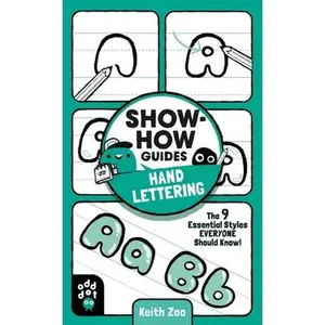 USED-Show-How Guides: Hand Lettering: The 9 Essential Styles Everyone Should Know! by Zoo, Keith (Paperback)
