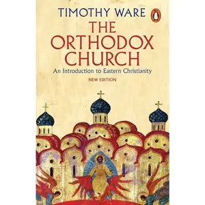 The Orthodox Church: An Introduction to Eastern Christianity -- Timothy Ware - Paperback